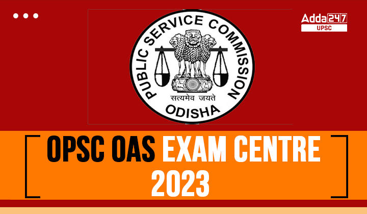OPSC OCS Exam Center 2023 Check City wise Exam Centre List_20.1