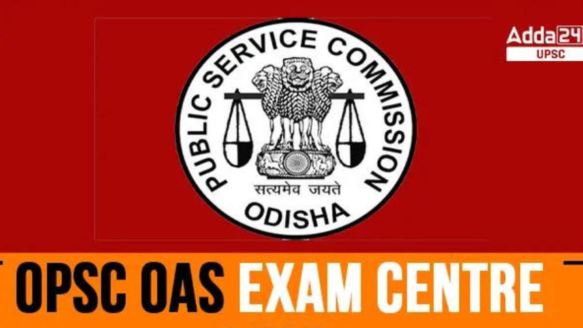 OPSC OAS Exam Centres 2024