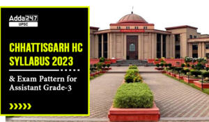 Chhattisgarh HC Assistant Syllabus 2023 and Exam Pattern PDF