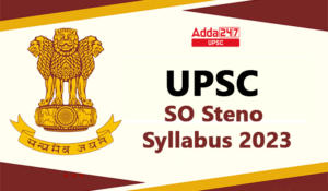 UPSC SO Steno Syllabus 2024 Check Exam Pattern