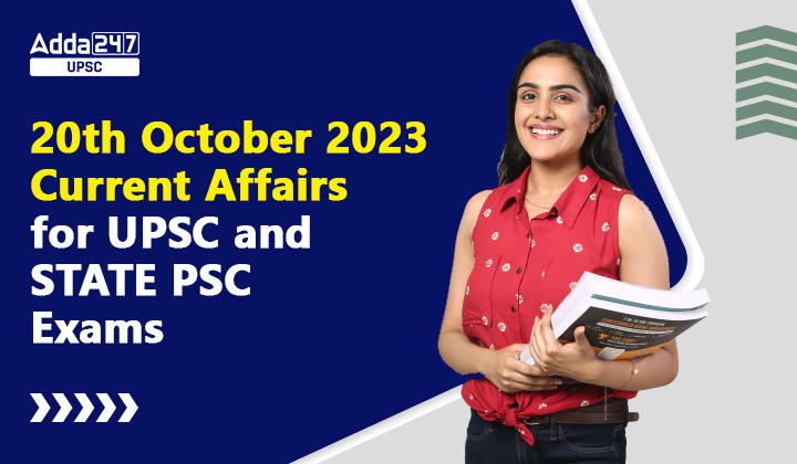 20th October 2023 Current Affairs for UPSC