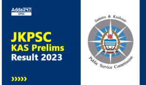 JKPSC KAS Prelims Result 2023 Out, Download KAS Prelims Result PDF