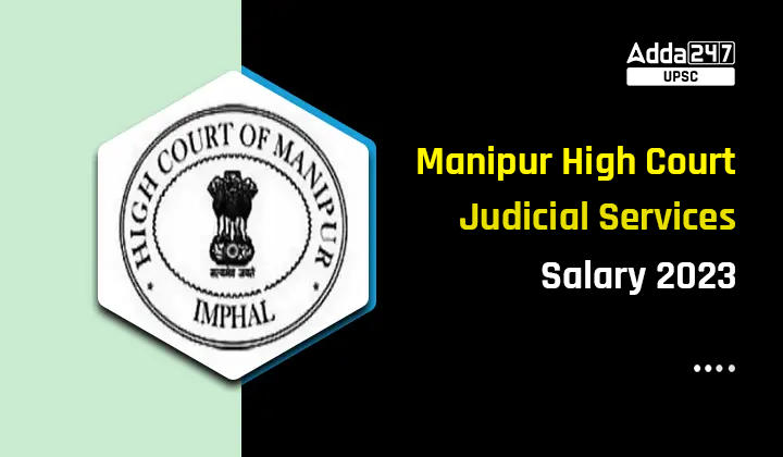 Manipur High Court Judicial Services Salary 2023