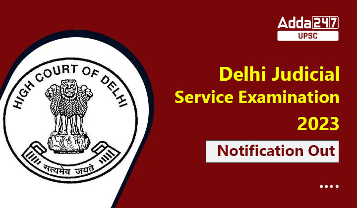 Delhi Judicial Service Examination 2023 Notification Out