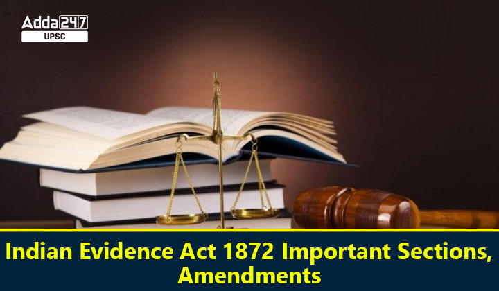 Indian Evidence Act 1872 Important Sections, Amendments