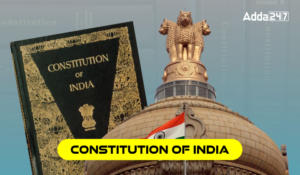 Constitution of India – Definition, Features, Amendments