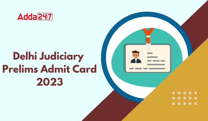 Delhi Judiciary Prelims Admit Card 2023