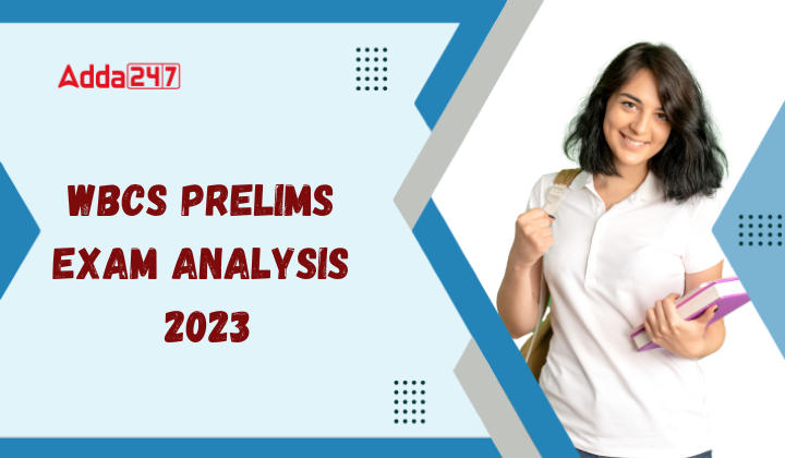 WBCS Prelims Exam Analysis 2023
