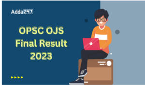 OPSC OJS Result 2023 Out , Check Out the Final Merit list PDF