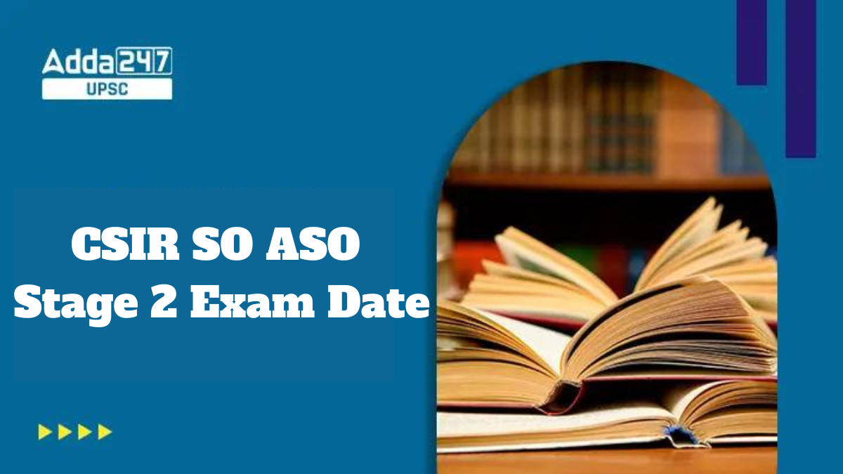 CSIR SO ASO Stage 2 Exam Date