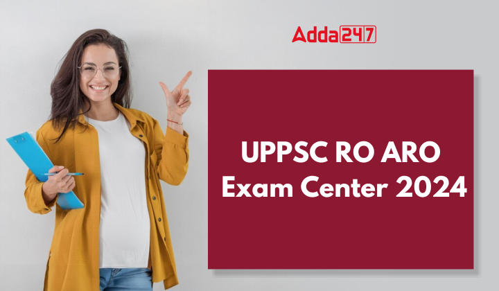 UPPSC RO ARO Exam Center 2024