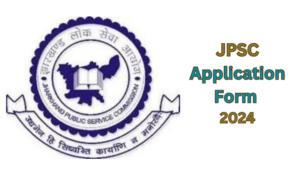 JPSC Application Form 2024, Last date to Apply 29 February