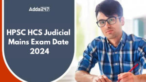 HPSC HCS Judicial Mains Exam Date 2024