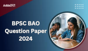 BPSC BAO Question Paper 2024, Download Question Paper