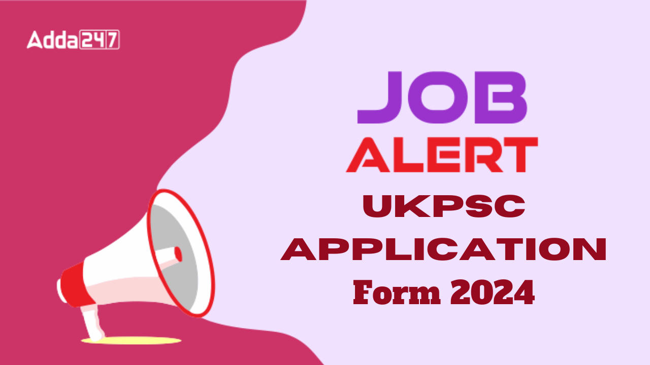 UKPSC Application Form 2024
