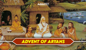 Advent of Aryans UPSC Notes: Vedic Period Civilization and Early Arrivals