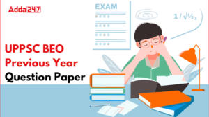 UPPSC BEO Previous Year Question Paper, last 5 Year PYQ List