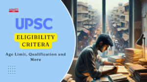 UPSC Eligibility Criteria
