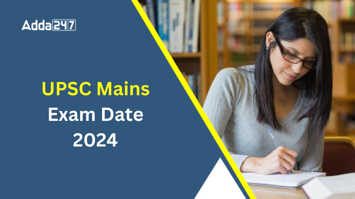 UPSC Mains Exam Date 2024
