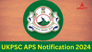 UKPSC APS Notification 2024