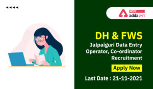 DH&FWS Jalpaiguri Data Entry Operator, Co-ordinator Recruitment