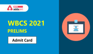 WBCS 2021 Prelims Admit Download