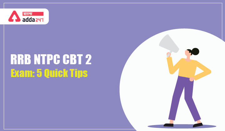 RRB NTPC CBT 2 Exam 5 Quick Tips