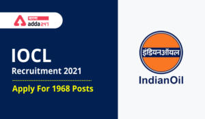 IOCL Recruitment 2021, Apply For 1968 Posts