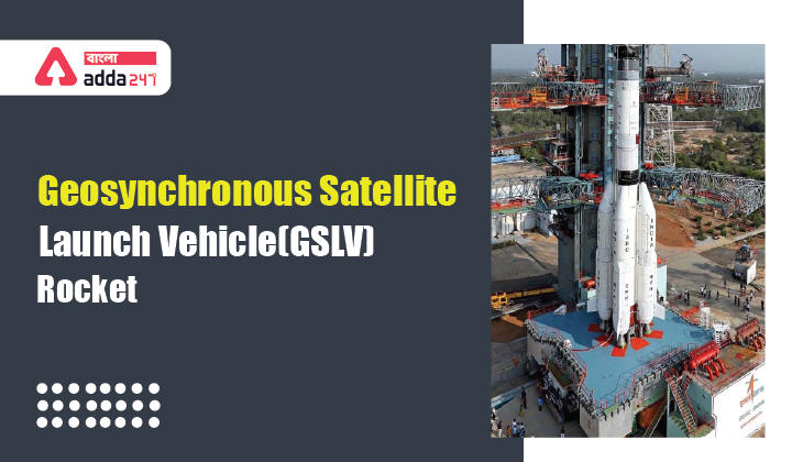 Geosynchronous Satellite Launch Vehicle(GSLV)Rocket