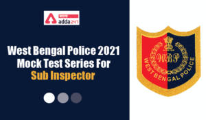West Bengal Police 2021 Mock Test Series For Sub Inspector