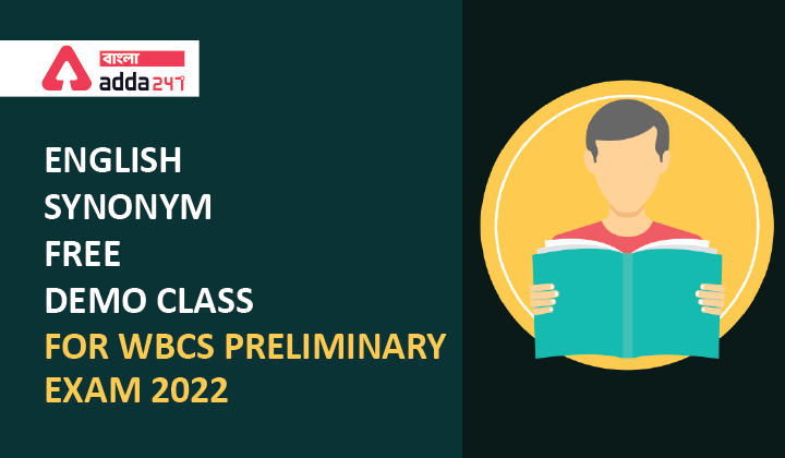ENGLISH SYNONYM FREE DEMO CLASS FOR WBCS PRELIMINARY EXAM 2022