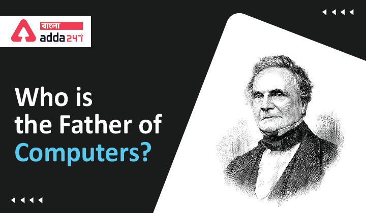 Who is the Father of Computer?