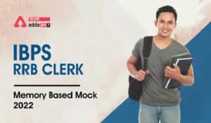 IBPS RRB Clerk Memory Based Papers 2022: Mock Test Attempt Now