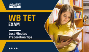 WB TET Exam Last Minutes Preparation Tips