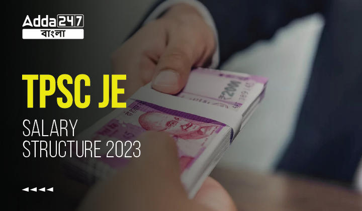 TPSC JE Salary Structure 2023