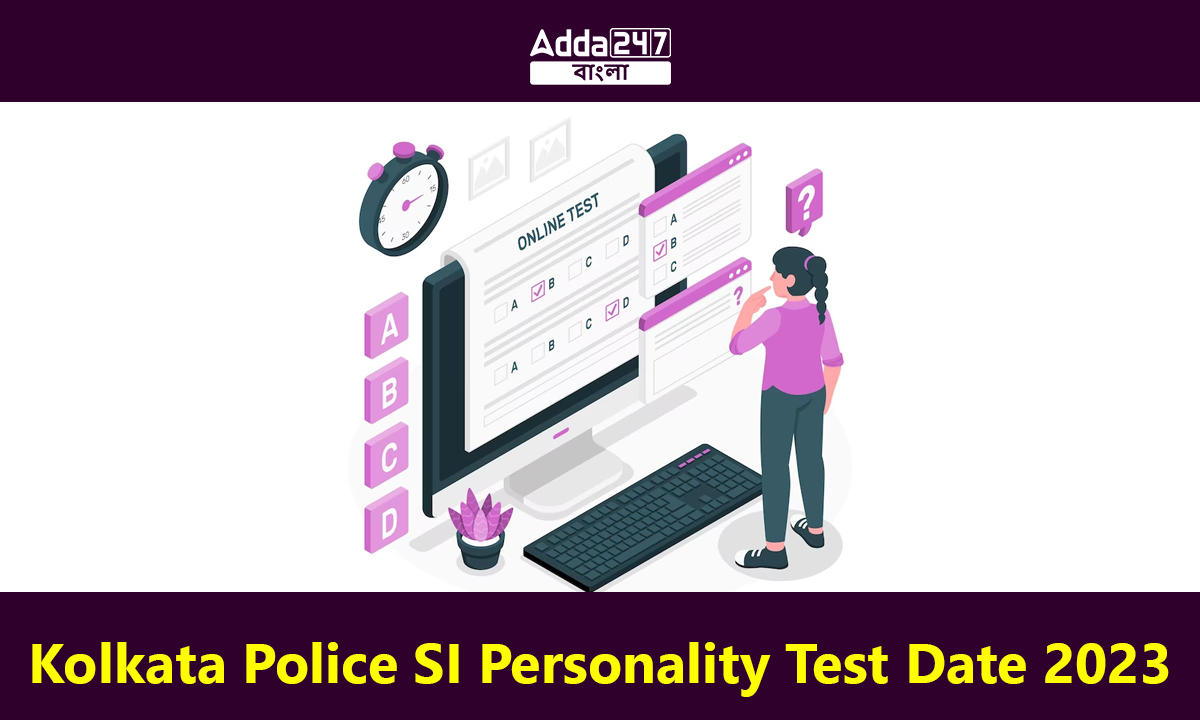 Kolkata Police SI Personality Test Date 2023