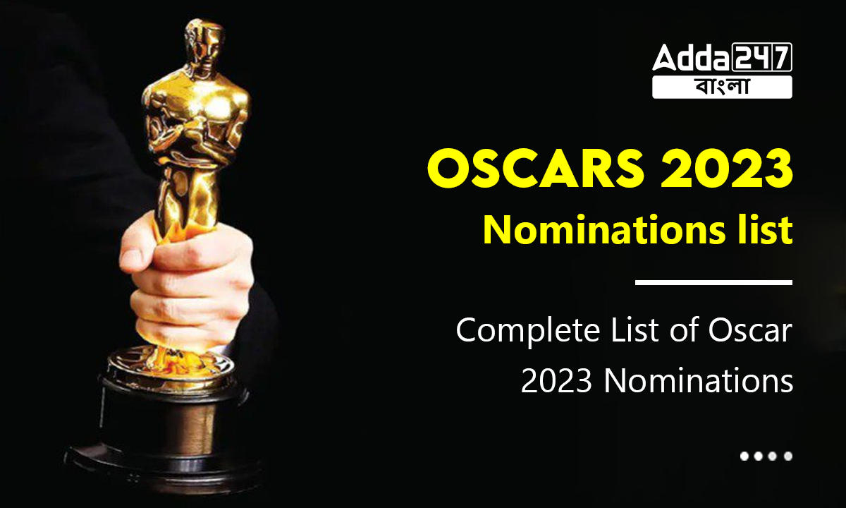 Oscars 2023 Nominations list, Complete List of Oscar 2023 Nominations