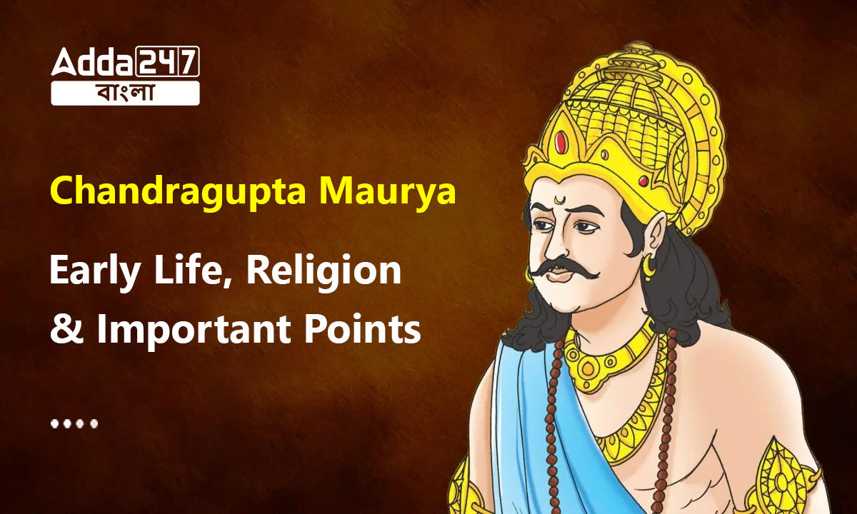 Chandragupta Maurya, Early Life, Religion And Important Points