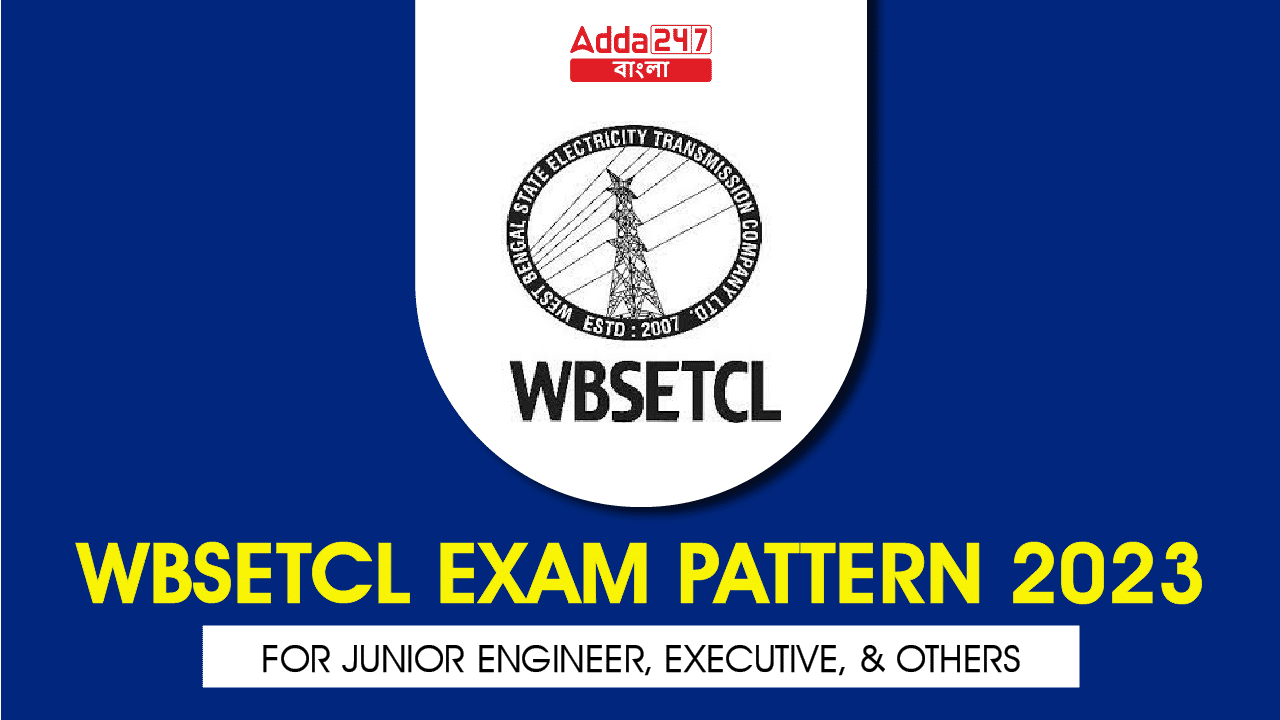 WBSETCL Exam Pattern 2023 for Junior Engineer, Executive, And Others_20.1