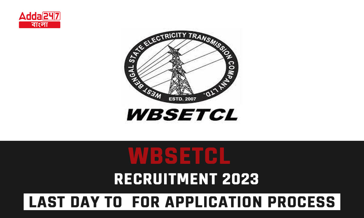 WBSETCL Recruitment 2023, Last Day To Apply Today_20.1