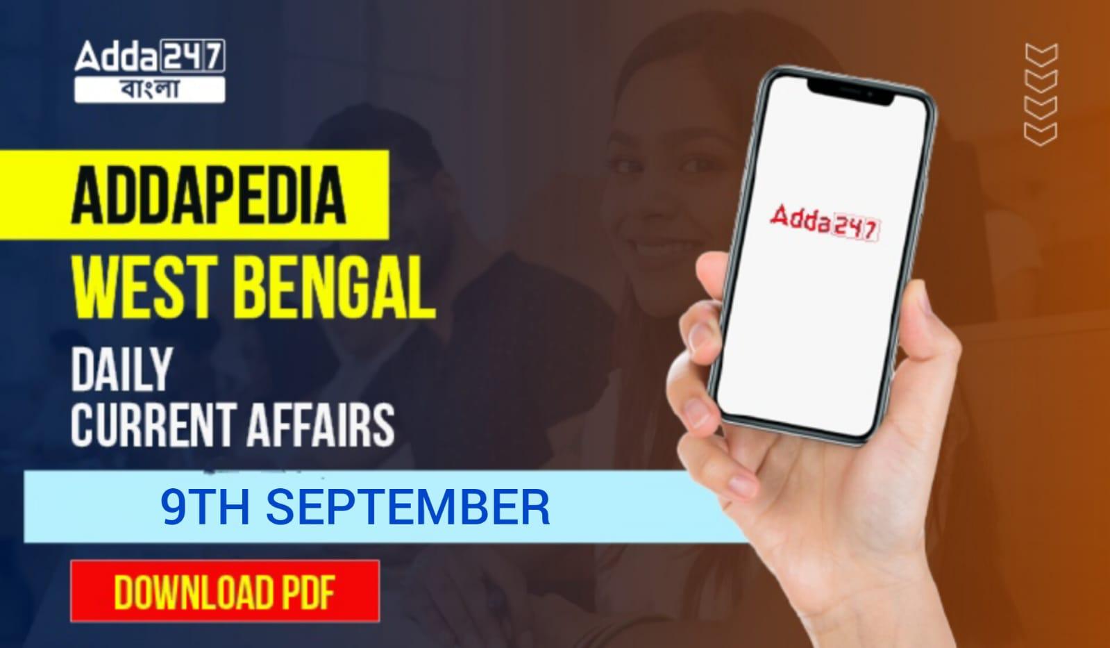ADDAPEDIA West Bengal- Daily Current Affairs 9th September 2023
