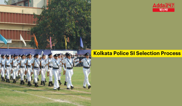 Kolkata Police SI Selection Process
