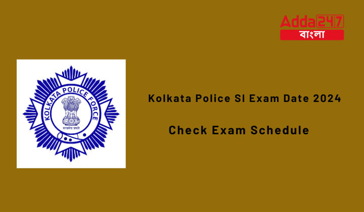 Kolkata Police SI Exam Date 2024