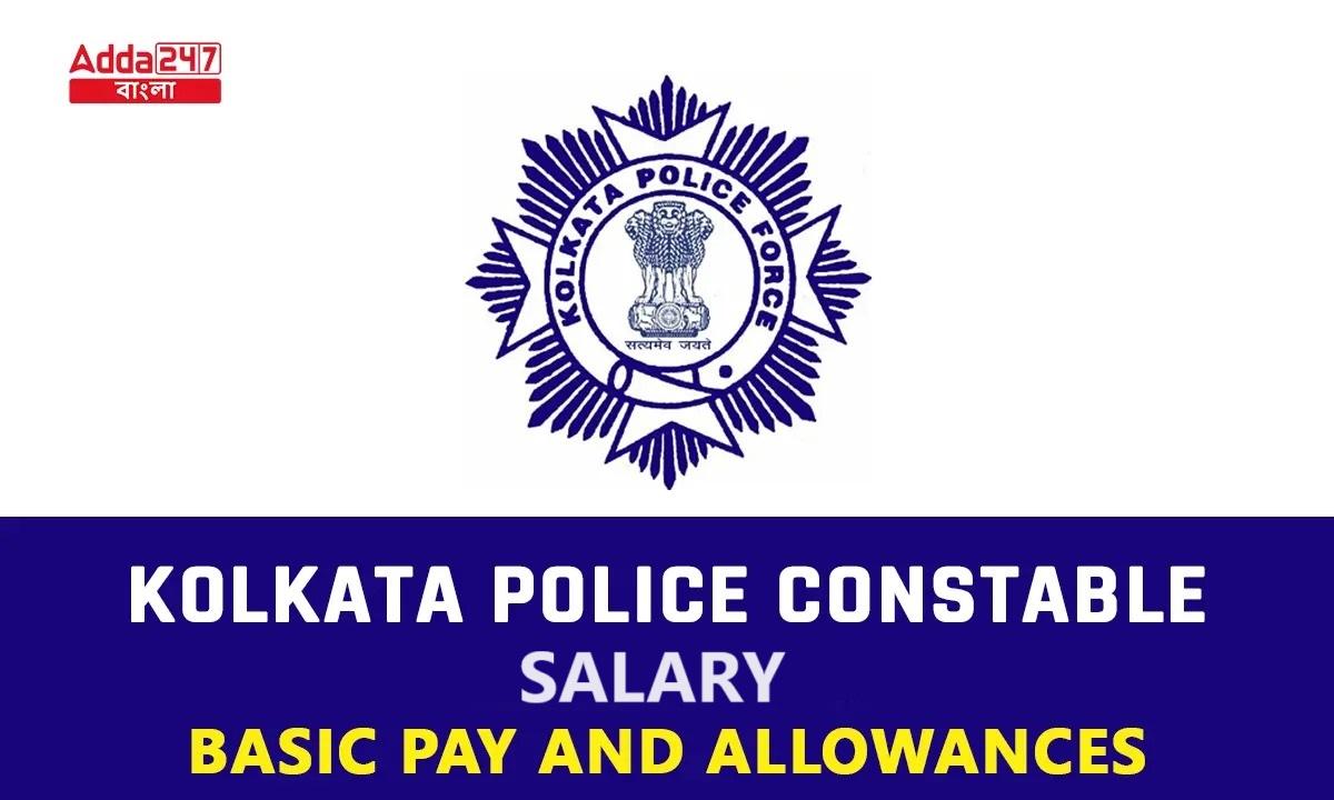 Kolkata Police Constable Salary 2024