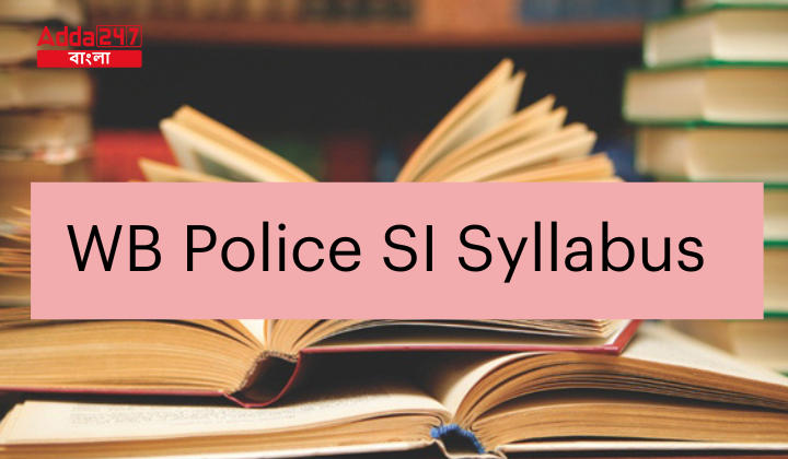 WB Police SI Syllabus 2024