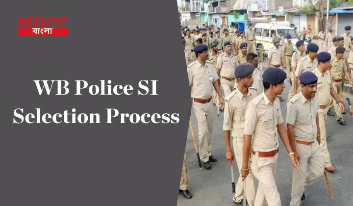 WB Police SI Selection Process 2024