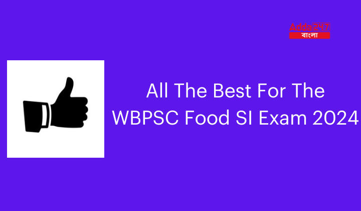 All The Best For The WBPSC Food SI Exam 2024