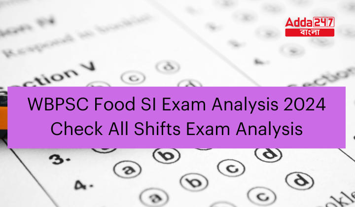 WBPSC Food SI Exam Analysis 2024