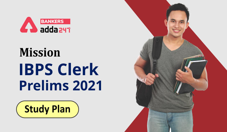 IBPS CLERK PRELIMS 2021 STUDY PLAN