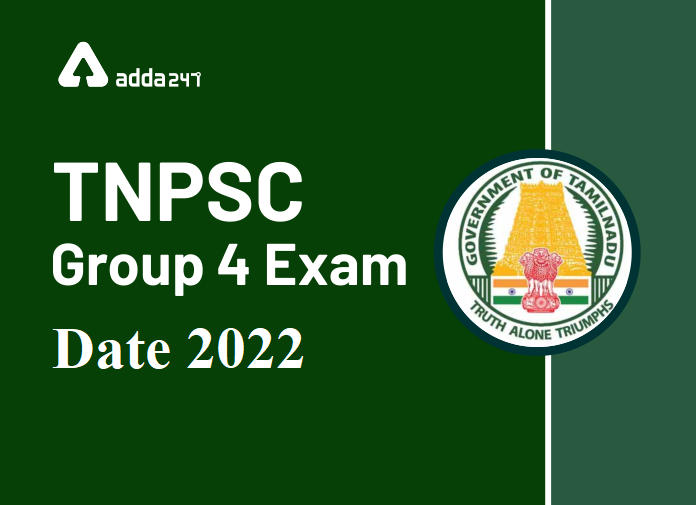 TNPSC Group 4 Exam Date 2022, Pattern, Syllabus